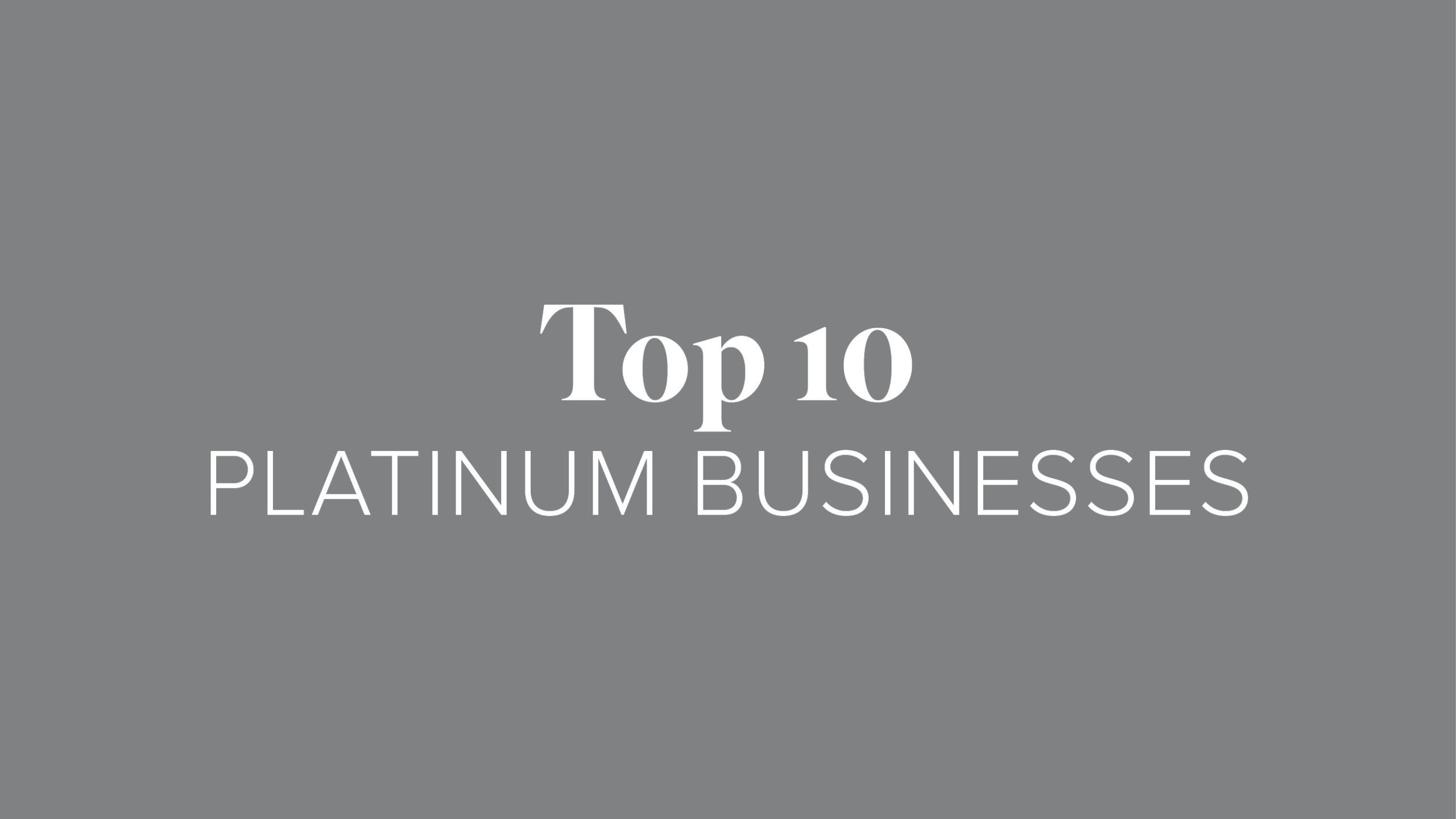 Top 10 Platinum Businesses