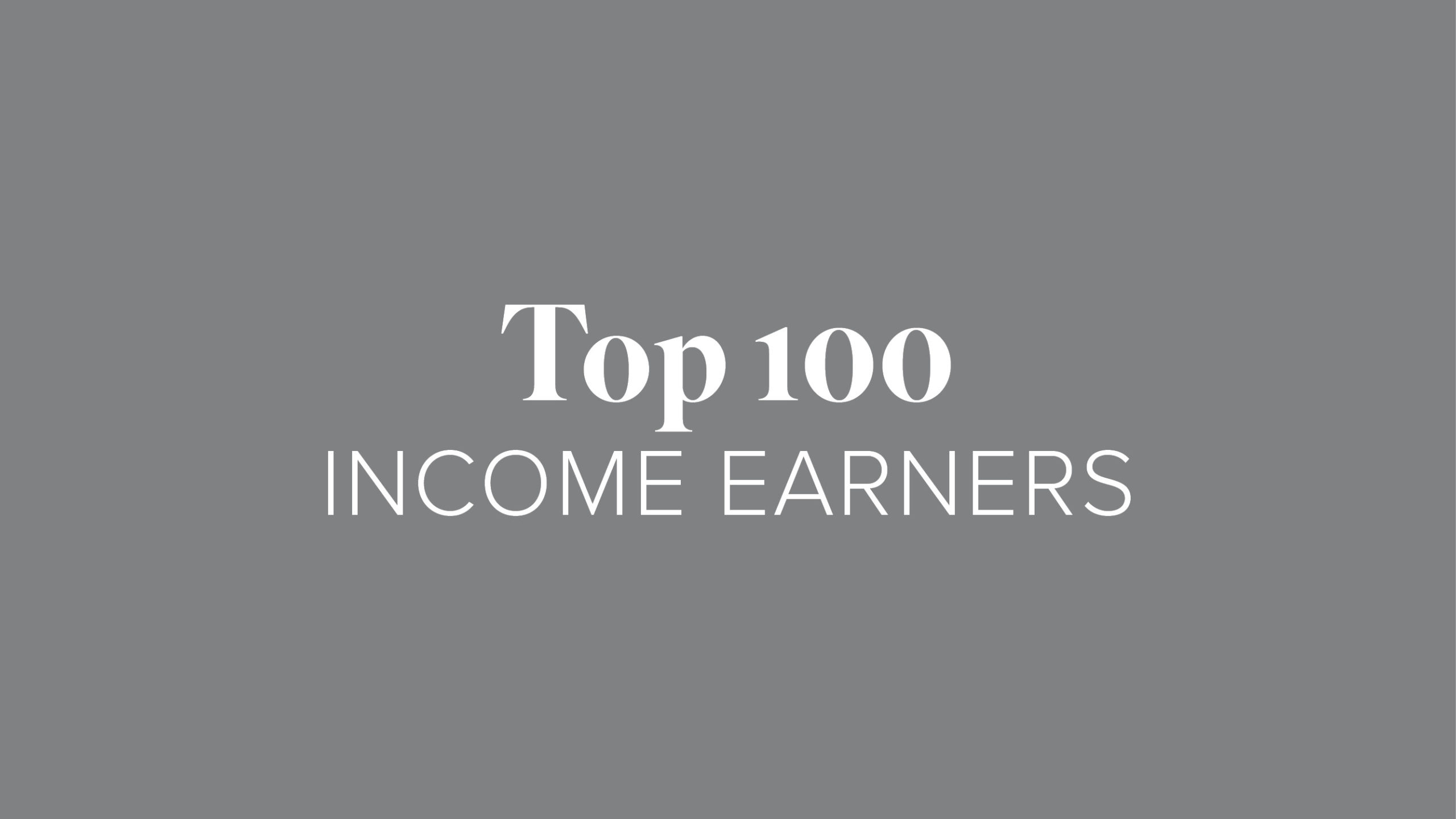 Top 100 Income Earners